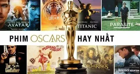 Những Bộ Phim Điện Ảnh Đoạt Giải Oscar Hay Nhất